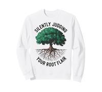 Funny Arborist Tree Lover Silently Judging Your Root Flair Sweatshirt