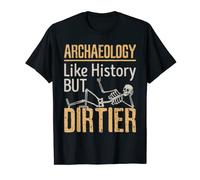 Funny Archaeology Is Like History Decoration Gift For Adults T-Shirt