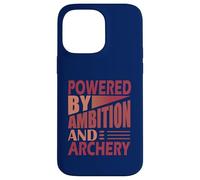 Funny Archer Hunting Humor Powered by ambition and Archery Case for iPhone 14 Pro Max