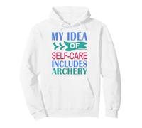 Funny Archer Hunting My Idea of Self-Care Includes Archery Pullover Hoodie