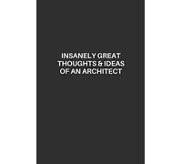 Funny Architect Notebook: Architect Journal: Architect Lined Notebook, Excellent Gift and Journal For Architects, Funny Quote Lined Notebook, The ... great thoughts & ideas of an Architect