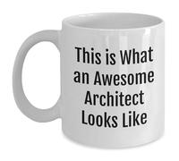 Funny Architects Gifts for Her, White Coffee Mug with 'This Is What An Awesome Architect Looks Like' Quote, Mother's Day Unique Gifts from Women to Friends, Coworkers, Family
