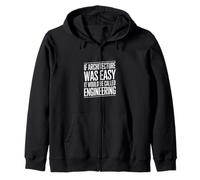 Funny Architecture Saying If It Was Easy Called Zip Hoodie