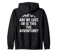 Funny Are We Lost, Or Is This The Adventure? Hiker Camping Zip Hoodie