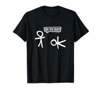 Funny are You Okay? Stick Figure T-Shirt - Dark Humor Meme T-Shirt