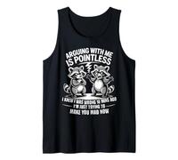 Funny Arguing Raccoon I Was Wrong Now I’m Just Annoying Tank Top
