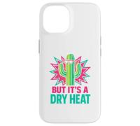 Funny Arizona Cactus But It’s A Dry Heat Desert Vibes Case for iPhone 14