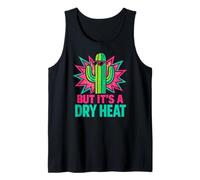 Funny Arizona Cactus But It’s A Dry Heat Desert Vibes Tank Top