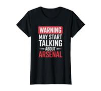 Funny Arsenal Warning May Start Talking About Arsenal Value Graphic T-Shirt, Women, Black, S