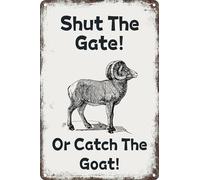 Funny Art Metal Tin Signs Shut The Gate Or Catch The Goat Wall Retro Metal Bar Pub Poster Vintage Home Decor 12 x 8 Inch
