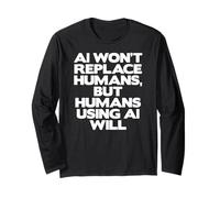 Funny Artificial Intelligence AI Won't Replace Humans Long Sleeve T-Shirt