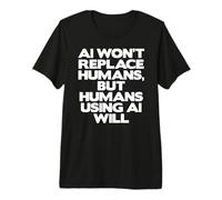 Funny Artificial Intelligence AI Won't Replace Humans Premium T-Shirt