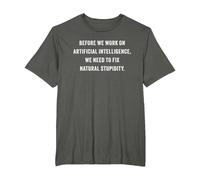 Funny Artificial Intelligence Quote - Fix Natural Stupidity T-Shirt, Men's Big and Tall, Asphalt Grey, 4X Tall