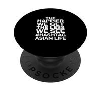Funny Asian Life Saying Less We See Happier PopSockets Adhesive PopGrip