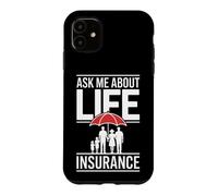 Funny Ask Me About Life Insurance Saying Agent Case for iPhone 11