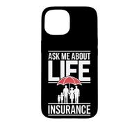 Funny Ask Me About Life Insurance Saying Agent Case for iPhone 15