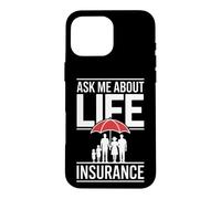 Funny Ask Me About Life Insurance Saying Agent Case for iPhone 16 Pro Max