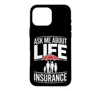 Funny Ask Me About Life Insurance Saying Agent Case for iPhone 16 Pro Max