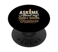 Funny Ask Me About My Candle Making Business Crafter PopSockets Adhesive PopGrip