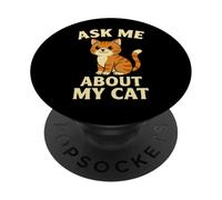 Funny Ask Me About My Cat Humor Design PopSockets Adhesive PopGrip