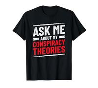 Funny Ask Me About My Conspiracy Theories T-Shirt, Men, Black, 3X-Large