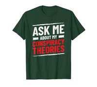 Funny Ask Me About My Conspiracy Theories T-Shirt, Men, Dark Green, 3X-Large