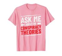 Funny Ask Me About My Conspiracy Theories T-Shirt, Men, Pink, 3X-Large