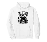 Funny Assistant Principals Keep The School Running Pullover Hoodie