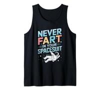 Funny Astronaut Quote Never Fart In Your Spacesuit Tank Top