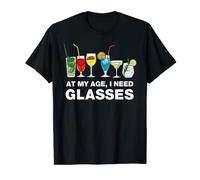 Funny At My Age I Need Glasses Cocktail Humor Party Glasses T-Shirt