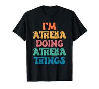 Funny Athena Name, I'm Athena Doing Athena Things T-Shirt