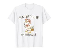 Funny Auntie Goose On The Loose Cute Goose Meme For Women T-Shirt
