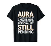 Funny Aura Checks Out Personality Still Pending T-Shirt