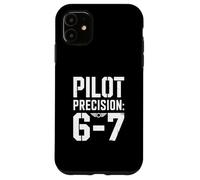 Funny Aviation Pilot Precision 6 7 Humor Case for iPhone 11
