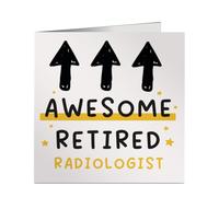 Funny Awesome Retired Radiologist Greeting Card - 6x6 Inch Square - Work Leaving, Retirement or Birthday Card
