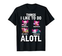 Funny Axolotl Things I Like to Do Kawaii Axolotls Lover T-Shirt