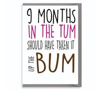 Funny Baby Card - for New Addition - Congratulations with Adult Humour - Sarcastic Newborn boy or girl for New Parents - '9 Months in the Tum B19