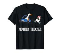 Funny Baby Goose Running Mama Goose Driving Mother Trucker T-Shirt