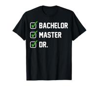 FUNNY Bachelor Master Doctorate Degree Dr Phd Gifts T-Shirt