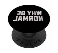 Funny Backwards Text | Why Be Normal | Word Humor PopSockets Adhesive PopGrip