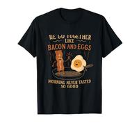 Funny Bacon and Eggs Couples Breakfast Pun Design T-Shirt
