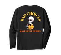 Funny Bad Choices Make Great Stories Skeleton Cocktail Party Long Sleeve T-Shirt