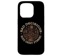 Funny Bad Decisions Make Great Stories for Men Women Adults Case for iPhone 15 Pro
