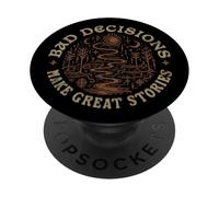 Funny Bad Decisions Make Great Stories for Men Women Adults PopSockets Adhesive PopGrip