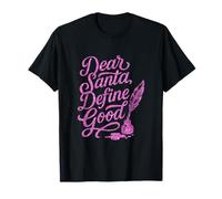 Funny Bad Girl with Define Good, Dear Santa Speech T-Shirt