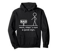 Funny Bad Sign Well That's Not A Good Sign Pullover Hoodie