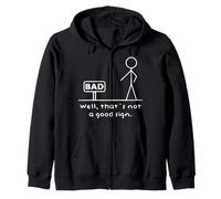 Funny Bad Sign Well That's Not A Good Sign Zip Hoodie