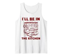 Funny Baker Cook Chef T-Shirt Gift I'll Be in The Kitchen Tank Top