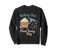 Funny Baker Cupcake Rolling Out Fresh Every Day Sweatshirt
