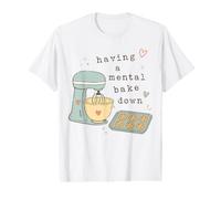 Funny Baking Mixer Having a Mental Bake Down Value Graphic T-Shirt